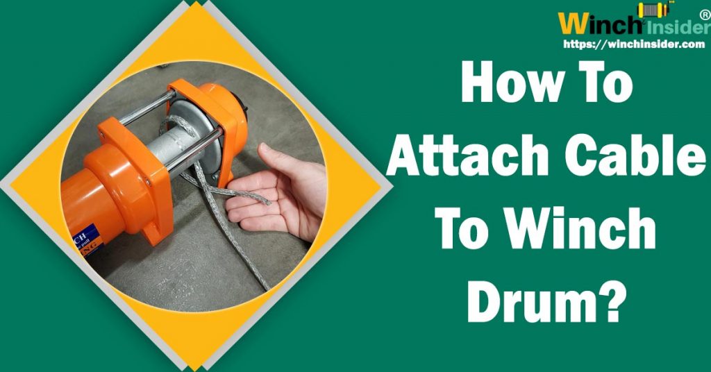 How To Attach Cable To Winch Drum