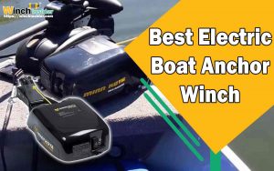 Best Electric Boat Anchor Winch