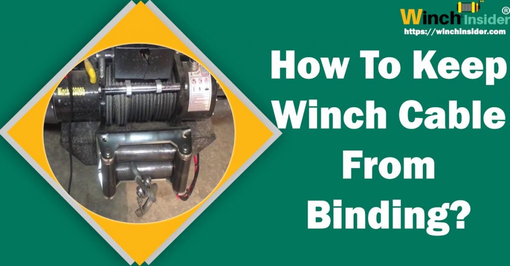 How To Keep Winch Cable From Binding