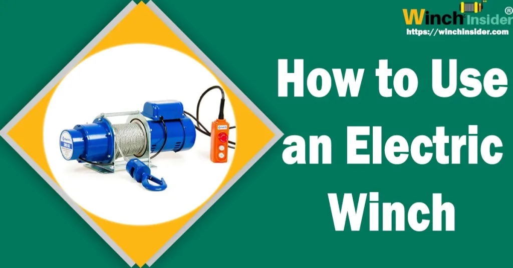 How to Use an Electric Winch